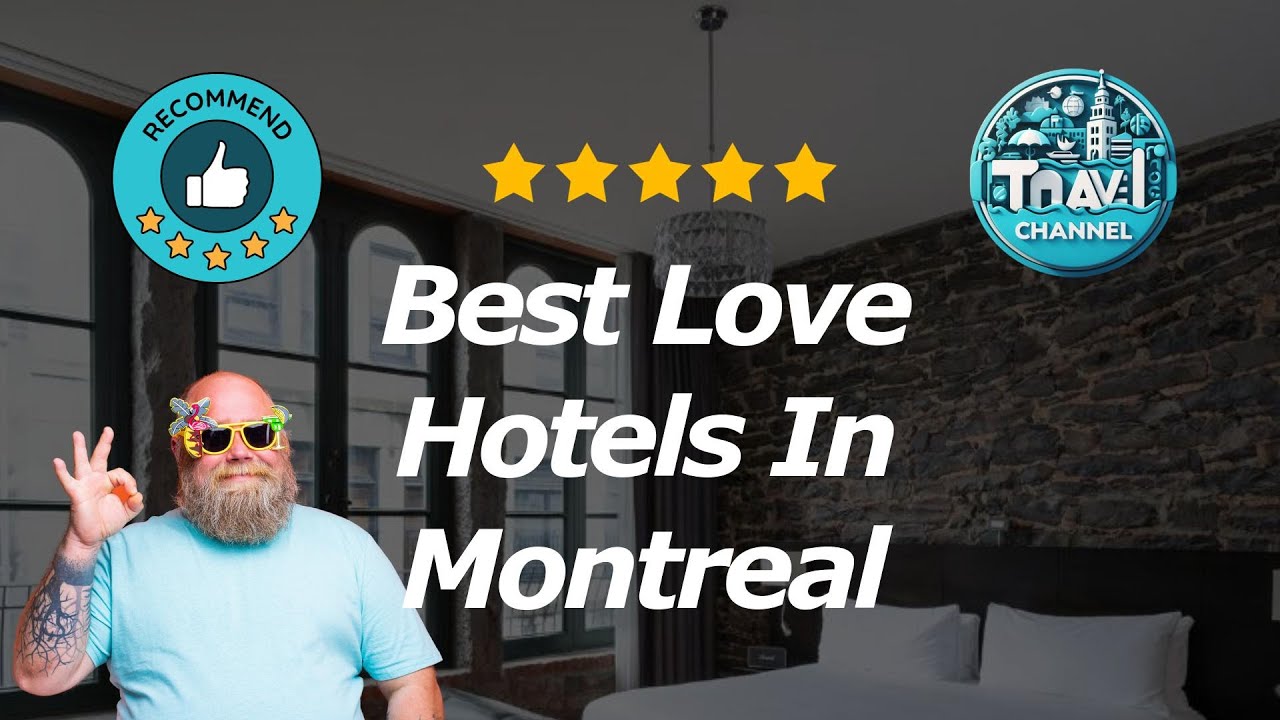 Best Love Hotels In Montreal