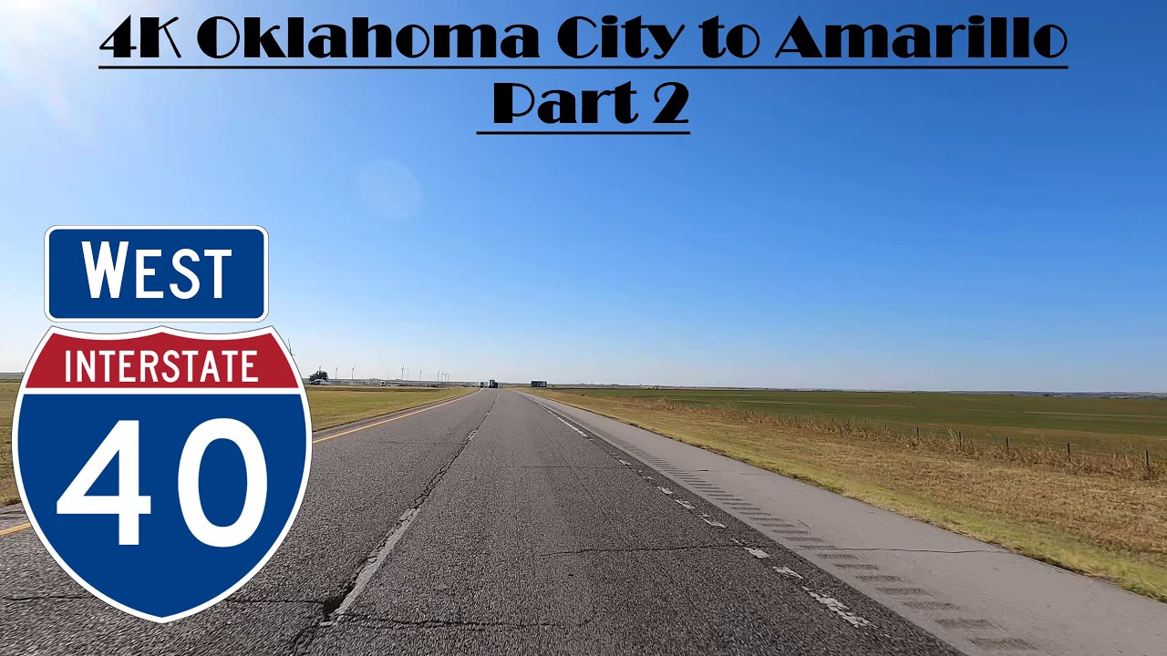 4K Oklahoma City to Amarillo Part 2.  Interstate 40 West. I 40 West