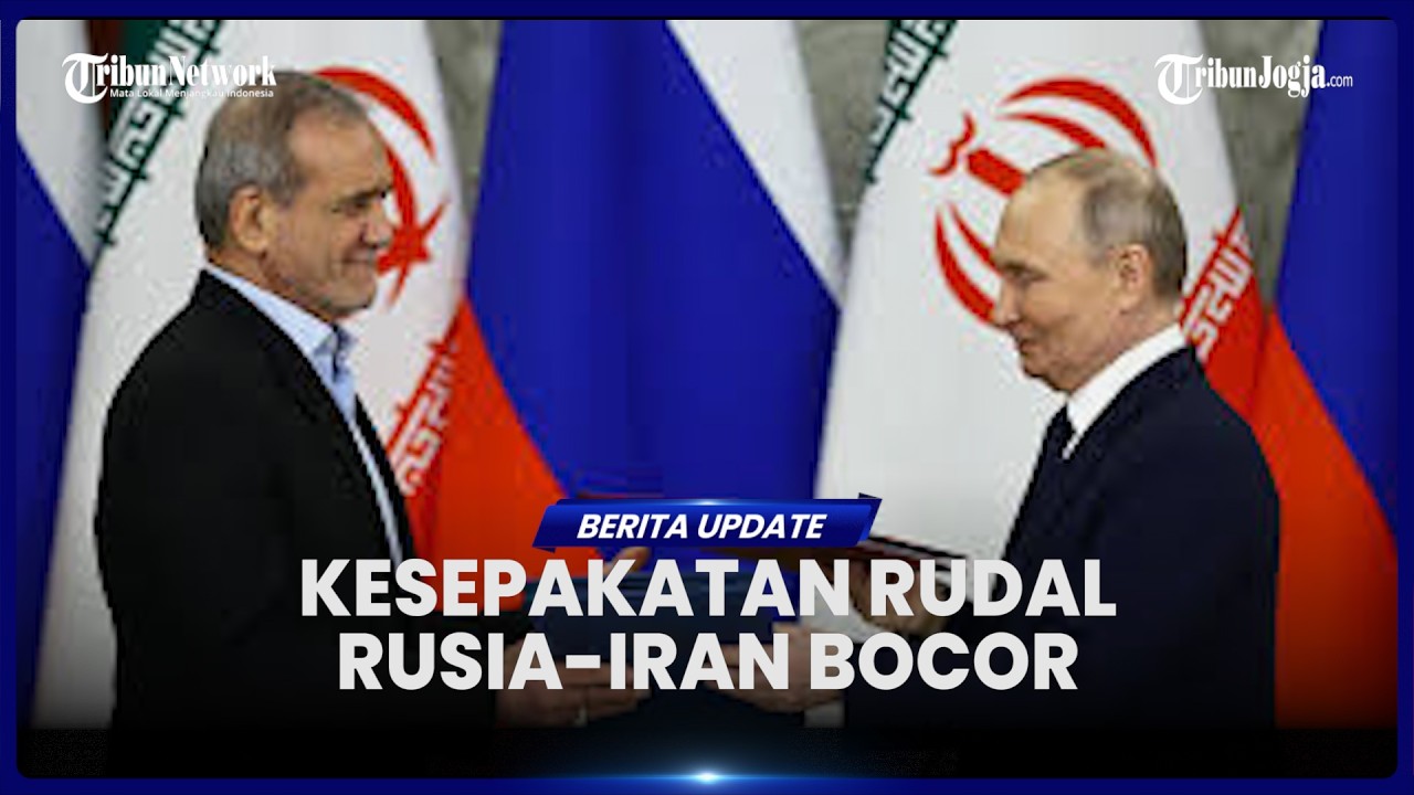AS WAS WAS USAI BOCORNYA KESEPAKATAN RAHASIA RUSIA IRAN SOAL TRANSFER RIBUAN RUDAL CANGGIH