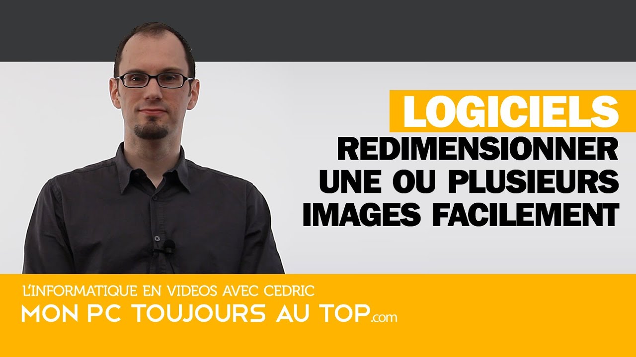 Redimensionner une ou plusieurs images facilement