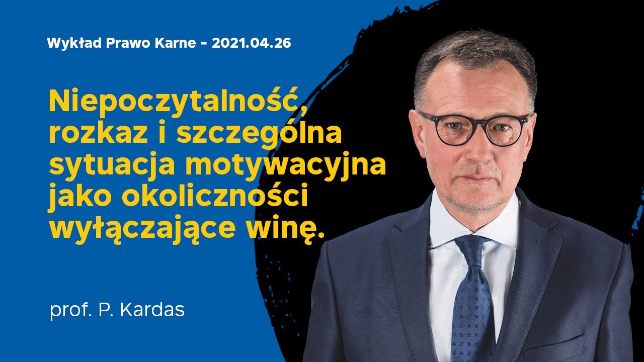 Wykład 25 z prawa karnego 26.04.2021 prof. dr hab. Piotr Kardas