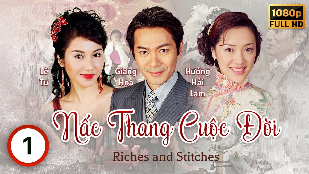[LIVE] Phim TVB Nấc Thang Cuộc Đời (Riches and Stitches) 1/30 | Trần Hào, Giang Hoa, Lê Tư | 2005