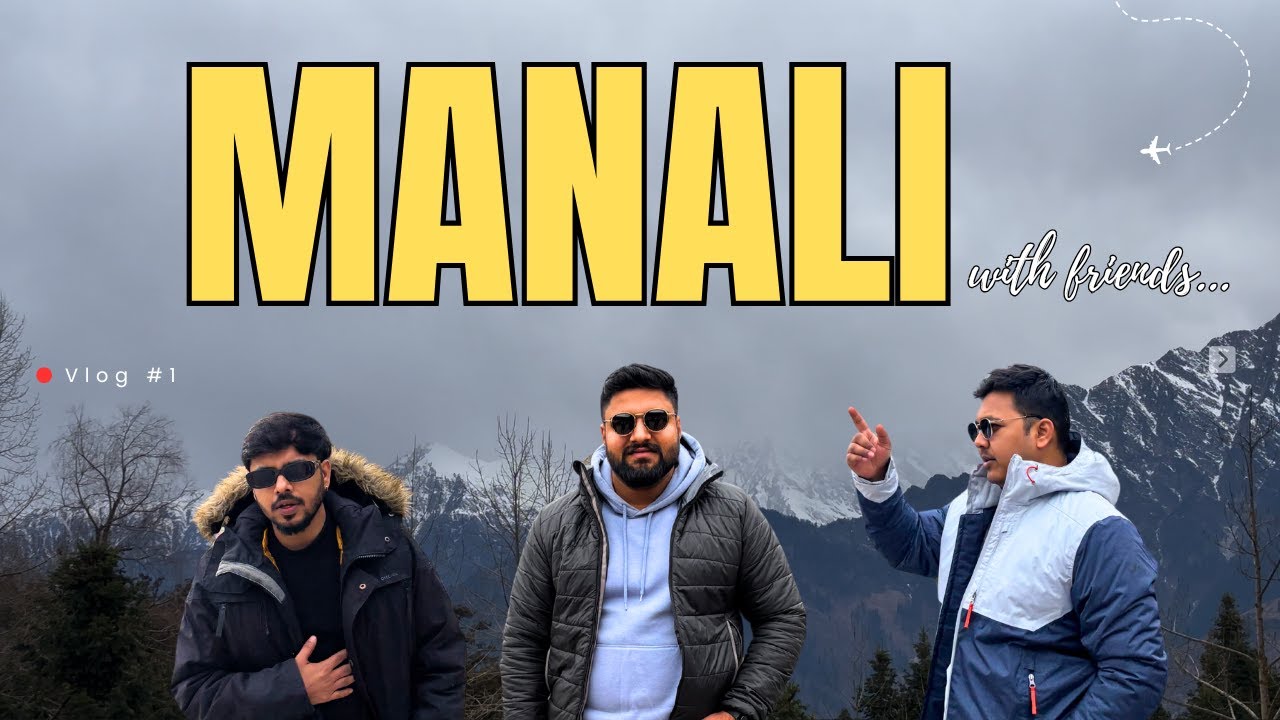 Friends Trip to Manali ❄️ | Three Wandered Out of Five | A Snowbound Tale | Stuck at Gulaba.