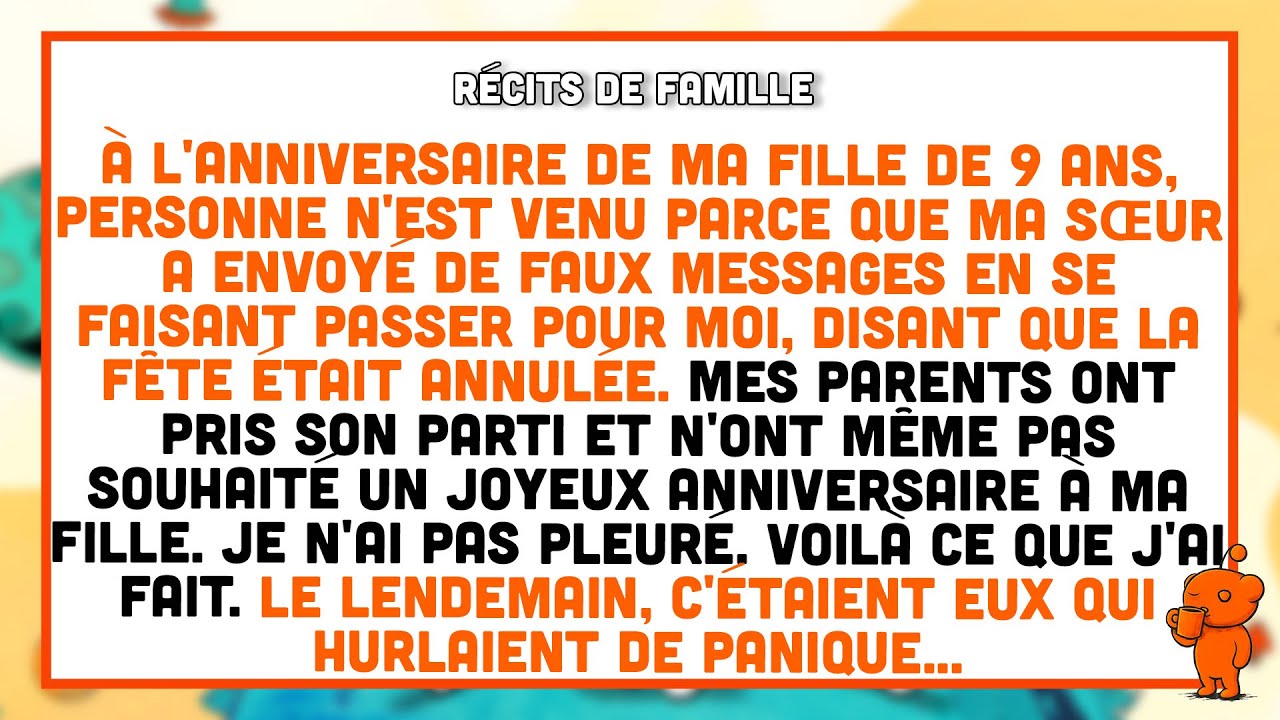 À l’anniversaire de ma fille, personne n'est venu car ma sœur a annulé la fête en mon nom.