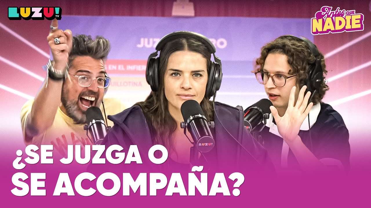 #ANTESQUENADIE | ¿JUZGAMOS? 
