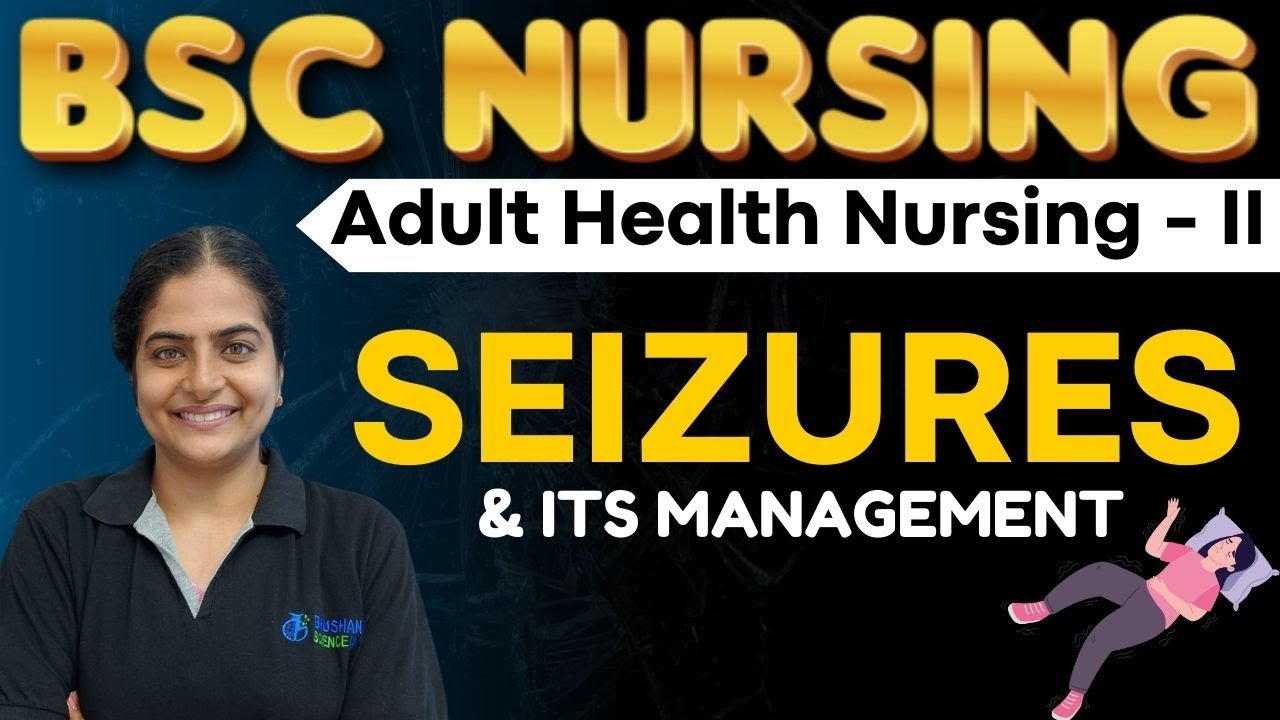 SEIZURES | Adult Health Nursing 2 | BSc NURSING | medical surgical nursing 2 | BSC NURSING 4TH SEM