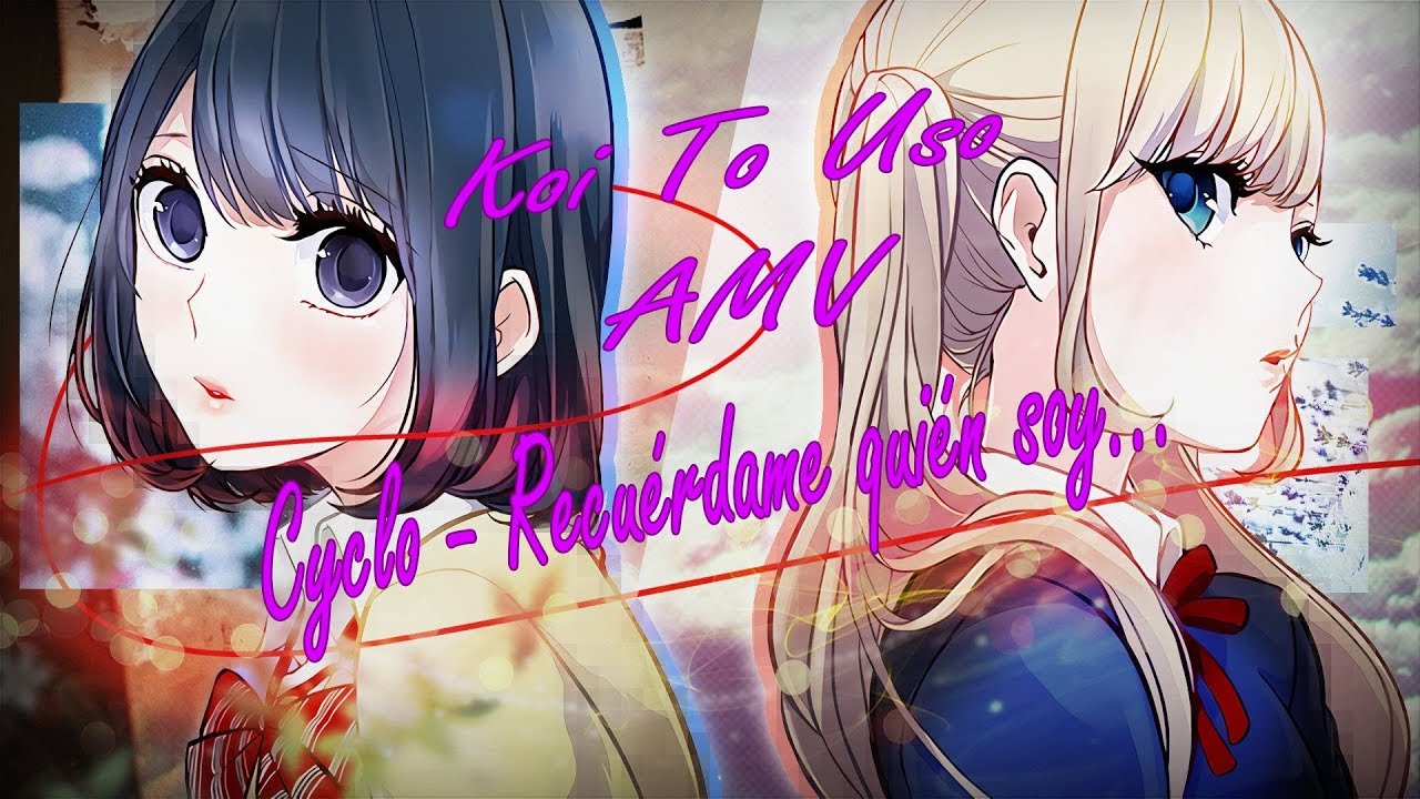 Cyclo - Recuérdame quién soy... | AMV | koi to uso | GuasoGamer