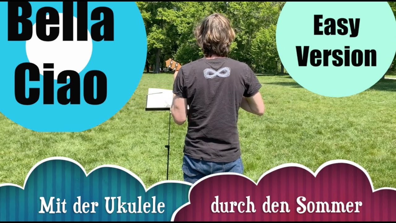 Mit der Ukulele durch den Sommer – Bella Ciao – Easy Version (Besonders geeignet für Anfänger)