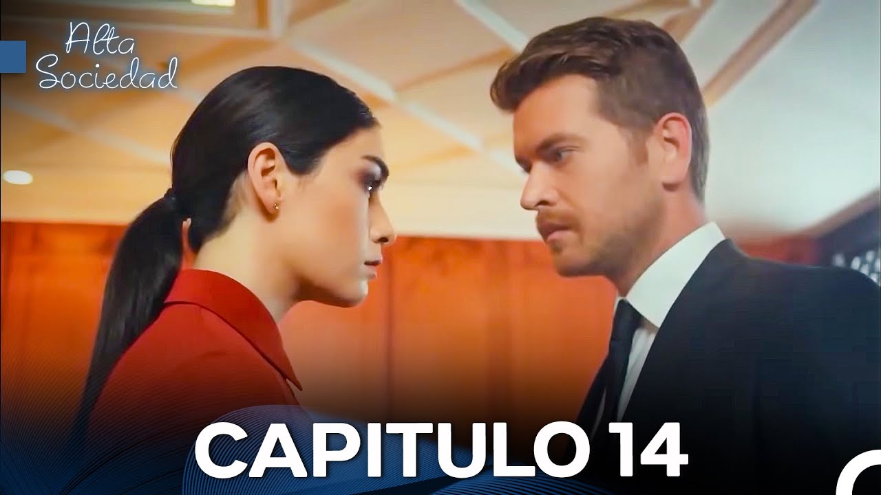 Alta Sociedad Capitulo 14 (Doblado en Espa&ntilde;ol) La Versi&oacute;n Larga