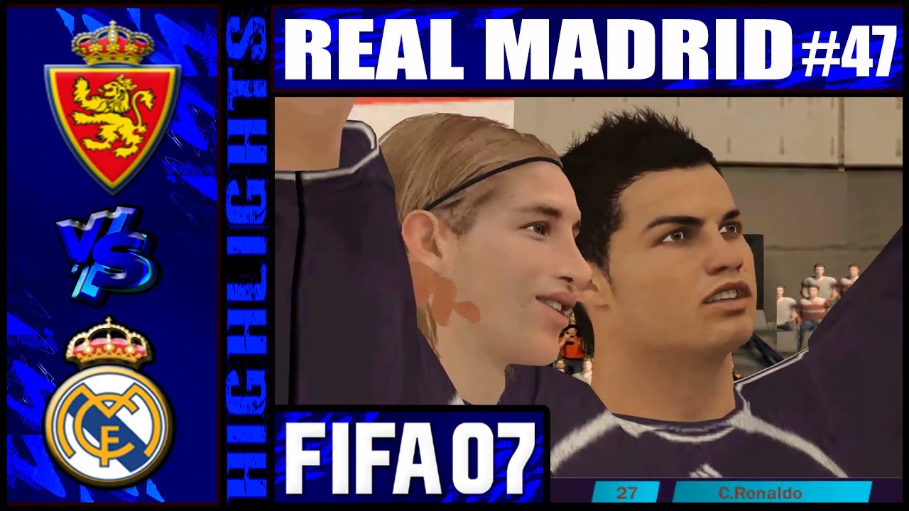 Real Zaragoza vs Real Madrid ➤ FIFA 07 Remastered Patch V3 ➤ FIFA 07 Career Mode #47