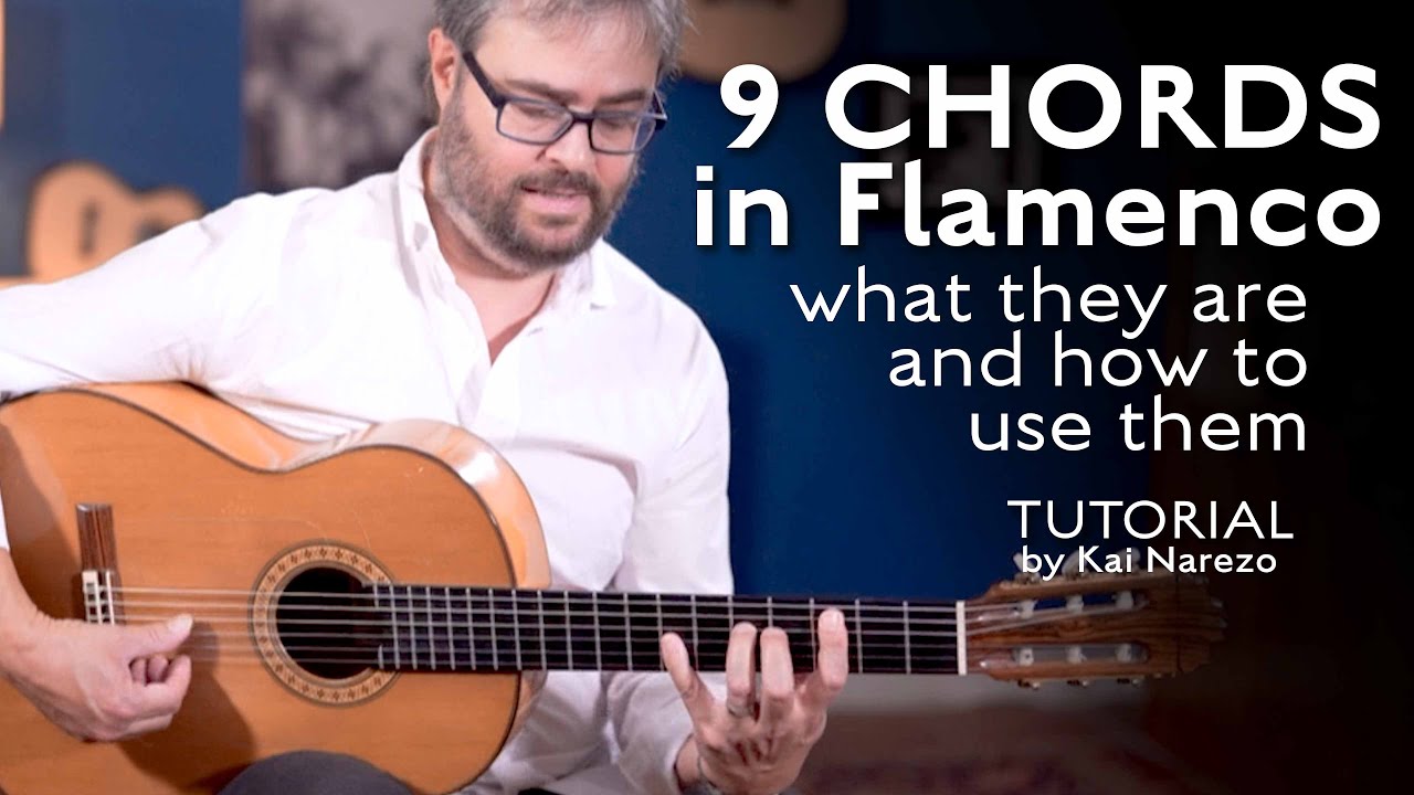 9 Chords in Flamenco - What They Are And How To Use Them - Flamenco Guitar Tutorial by Kai Narezo