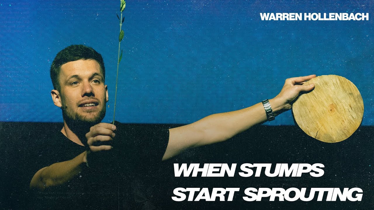 When Stumps Start Sprouting | Warren Hollenbach | Urban Life Church