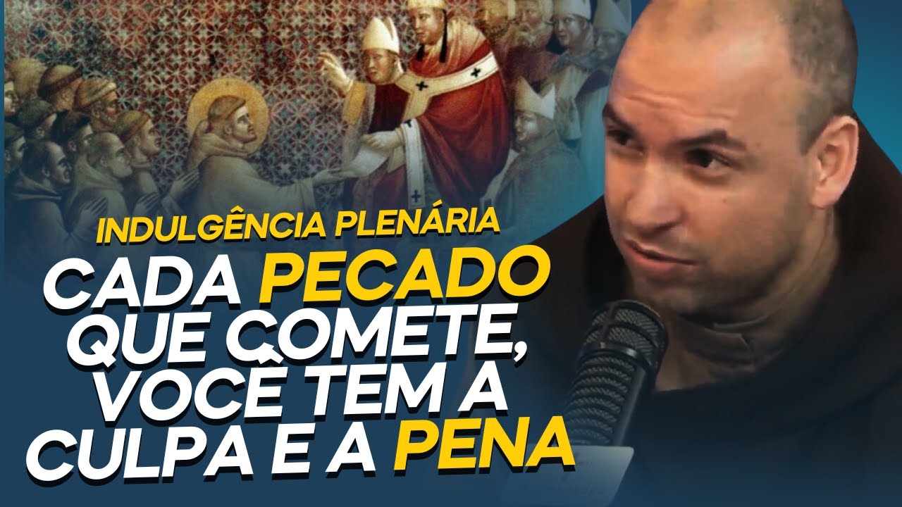 O QUE É INDULGÊNCIA PLENÁRIA? COMO ALCANÇÁ-LA? | FREI GILSON