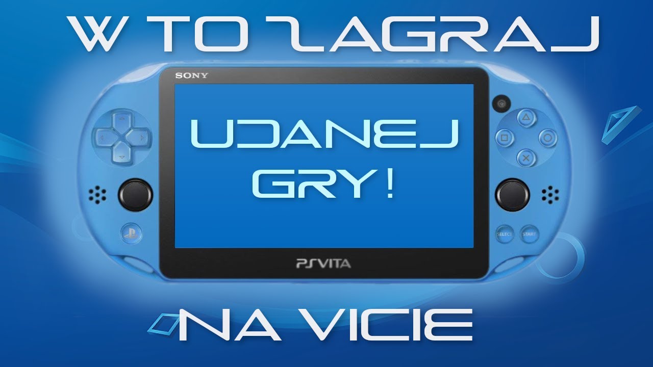 PS Vita - gry warte ogrania!