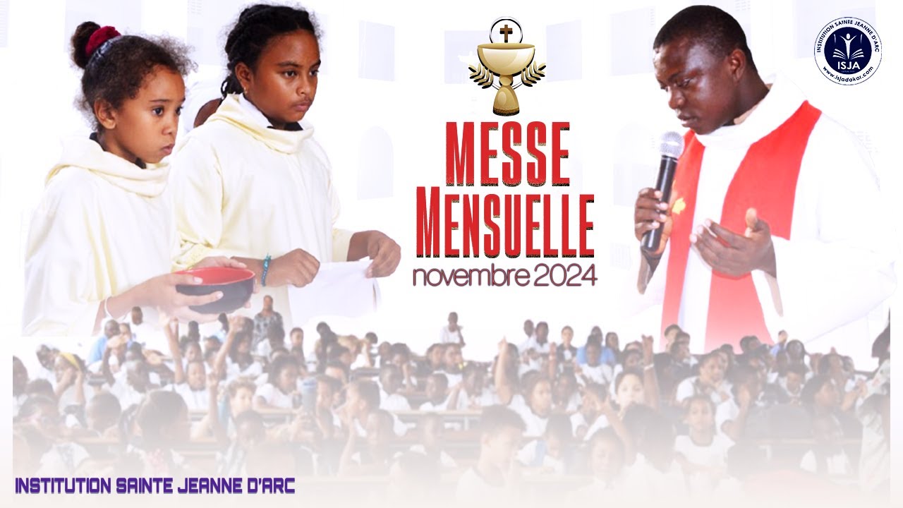 ISJA - DKR -MESSE MENSUELLE - NOVEMBRE 2024 - INSTITUTION SAINTE JEANNE D'ARC -