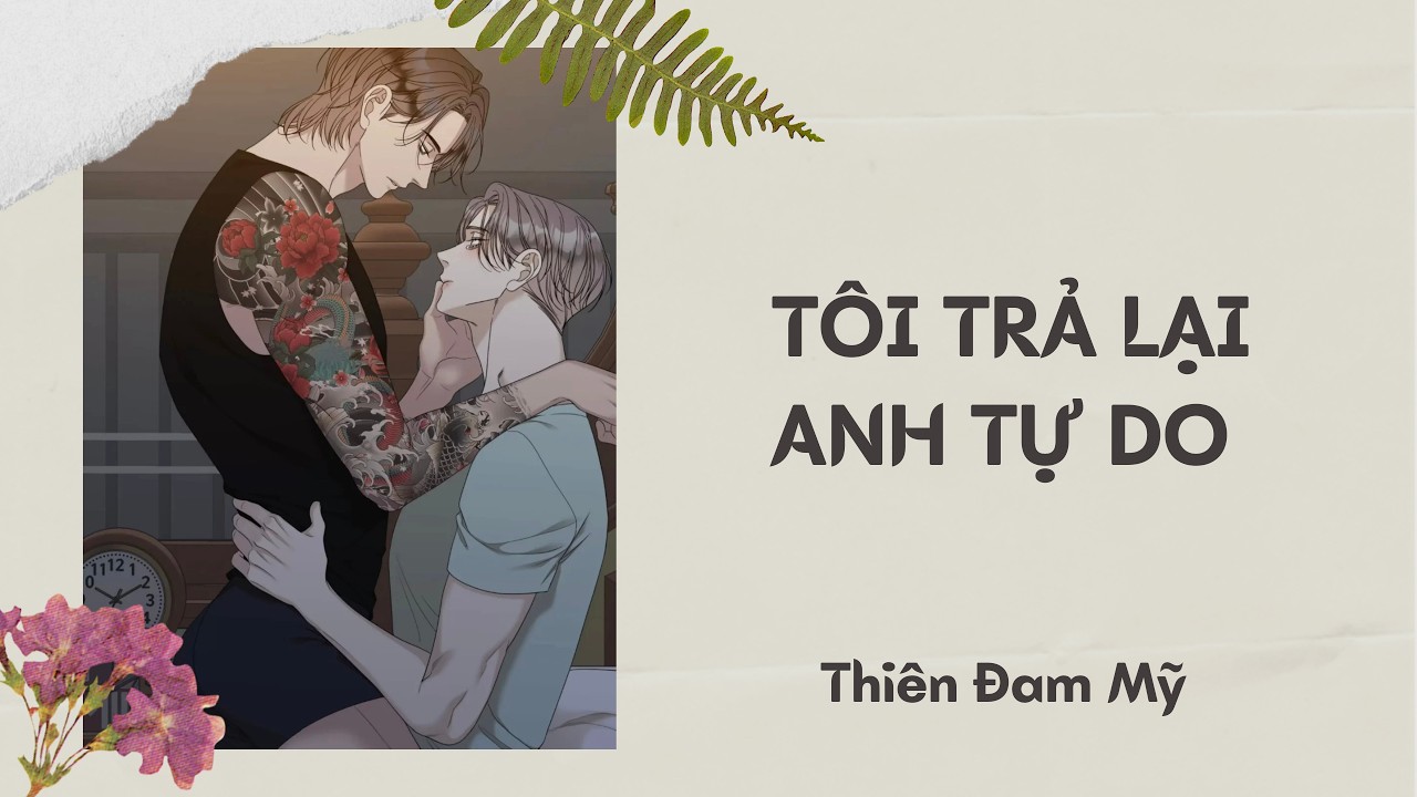 FULL BOYLOVE || Tôi Trả Lại Anh Tự Do  || Thiên Đam Mỹ