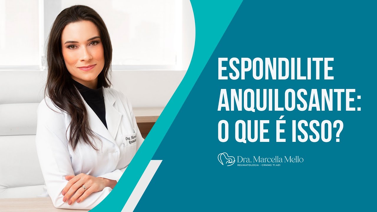 ESPONDILITE ANQUILOSANTE: O QUE &Eacute; ISSO?