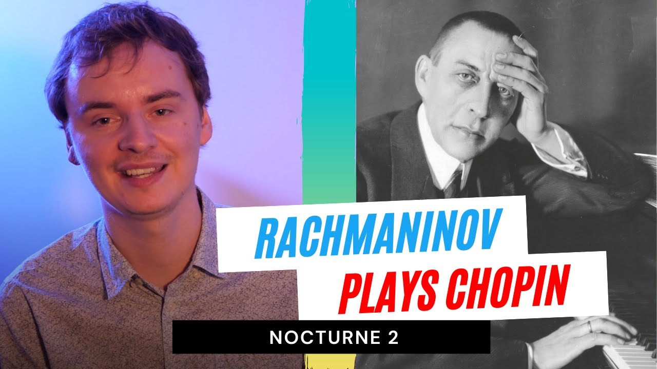 Reacting to Rachmaninov playing Chopin (as a concert pianist)