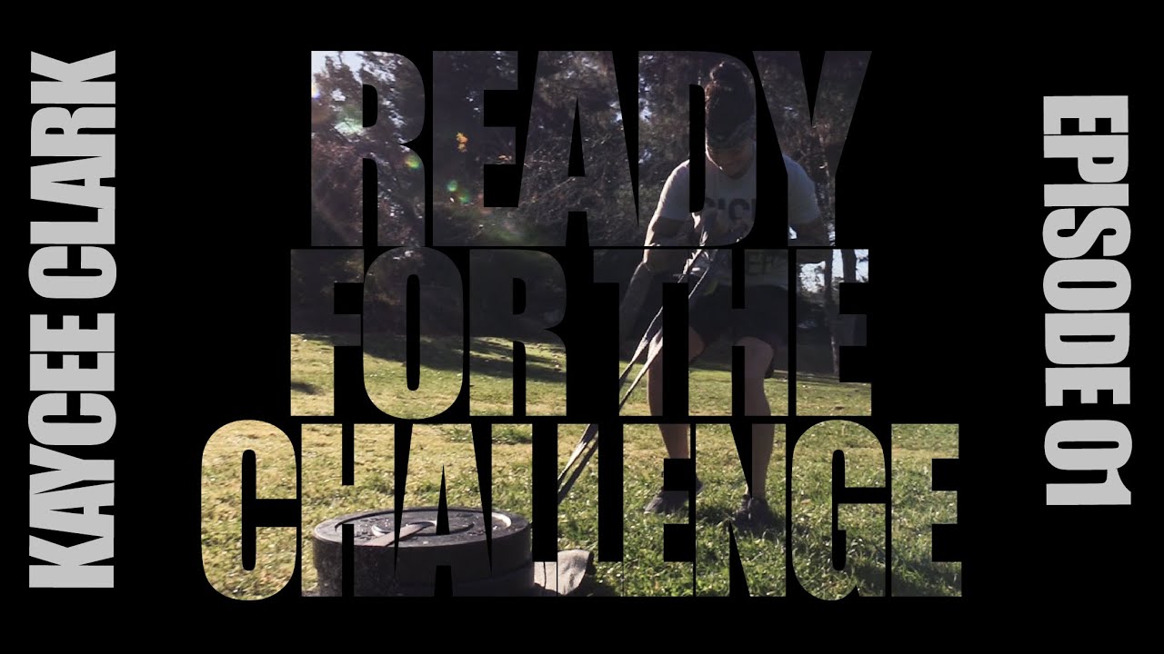 Ready For The Challenge with Kaycee Clark  Ep. 01 - Mind Over Iron Army Style Workout