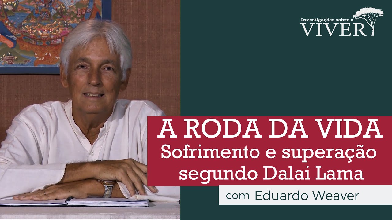Roda da Vida - Sofrimento e supera&ccedil;&atilde;o, segundo Dalai Lama