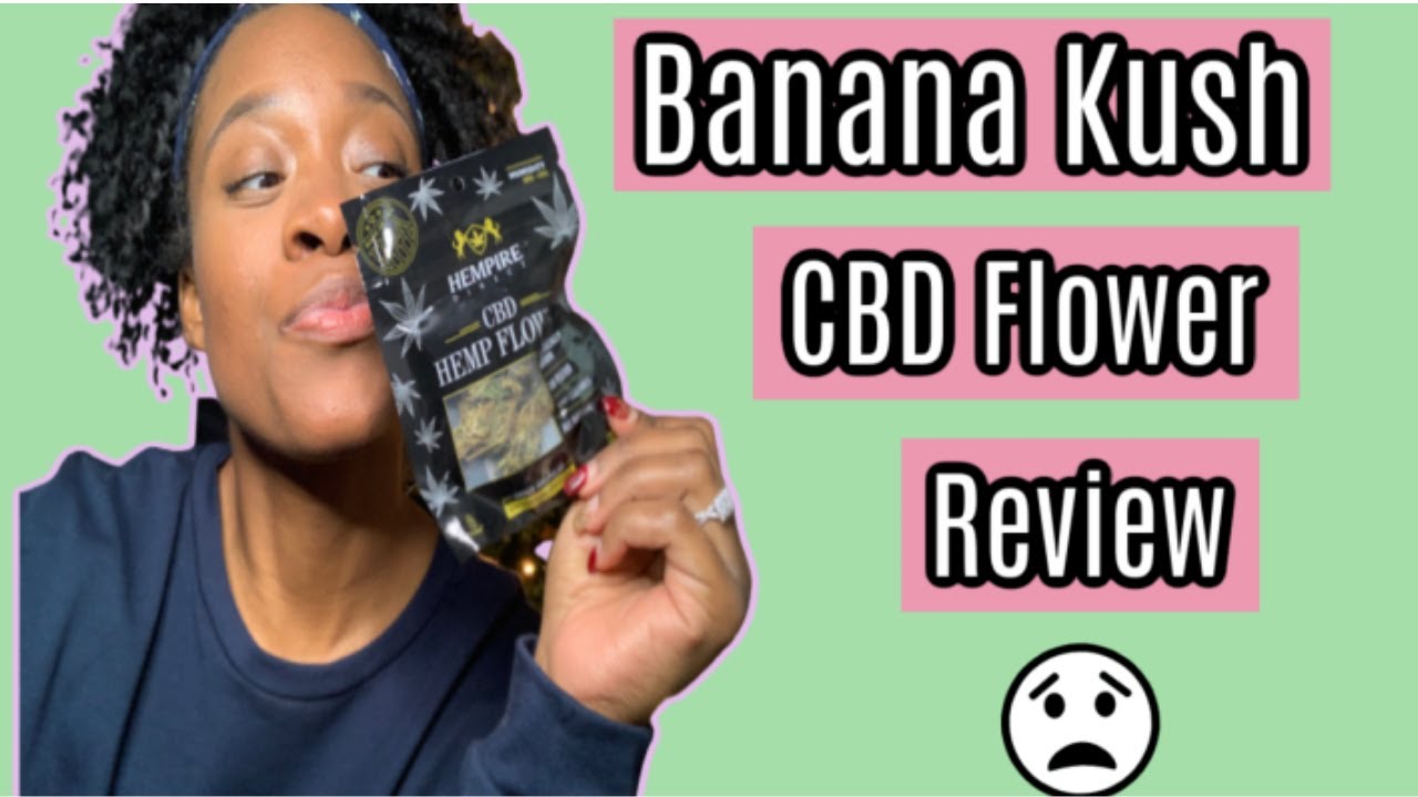 Banana Kush CBD Hemp Flower Review | Hempire Direct |