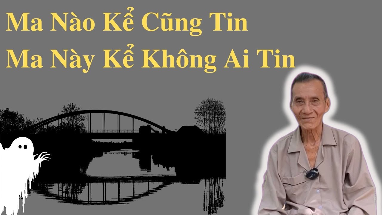 Ông Út Kể Chuyện Ma Nào Cũng Tin Ma Này Kể Không Ai Tin