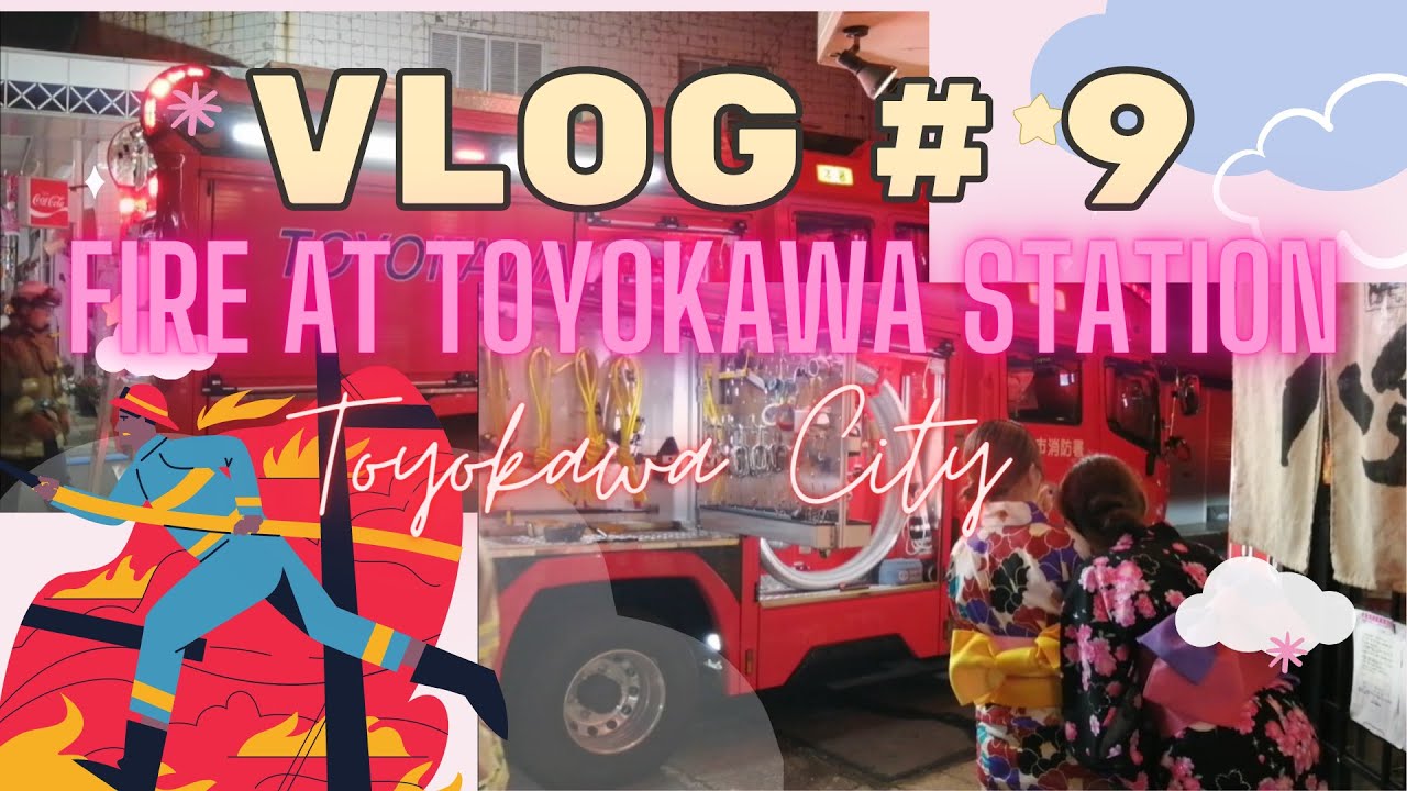 MAY SUNOG SA TOYOKAWA STATION|VLOG # 9
