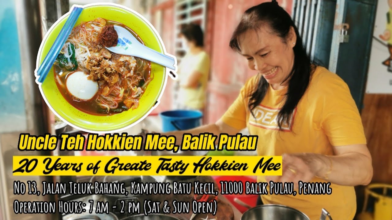 Uncle Teh Hokkien Mee, Balik Pulau - 20 Years of Great Tasty Hokkien Mee