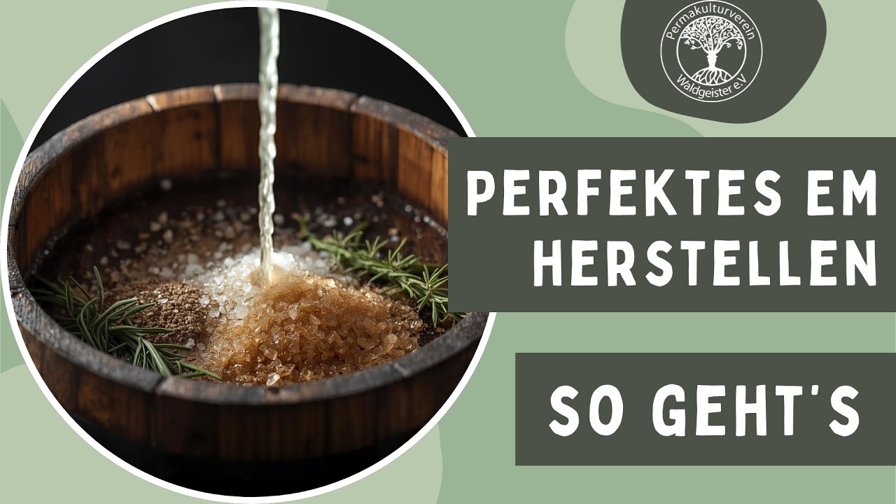 Perfektes EM (Effektive Mikroorganismen) machen! Aber wie?