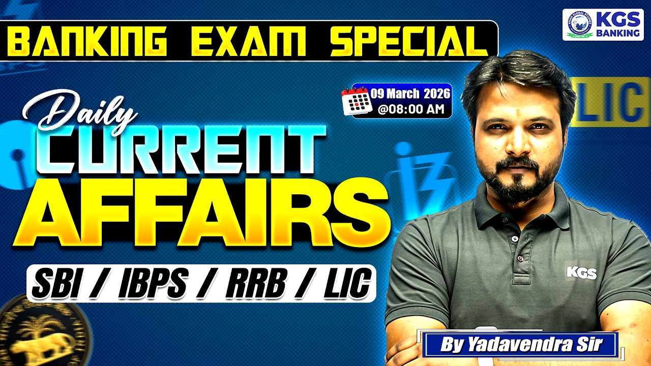 Daily Current Affairs - 09 March | Current Affairs Today | By Yadavendra Sir | KGS Banking Exams