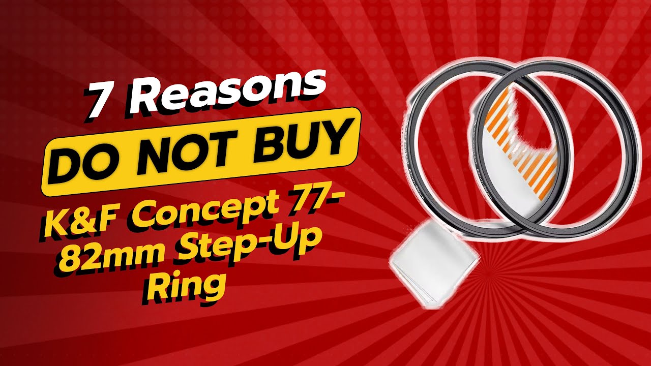 DON'T BUY K&F Concept 77-82mm Step-Up Ring BEFORE WATCHING THIS VIDEO! 🚫🤔 (7 Reasons)