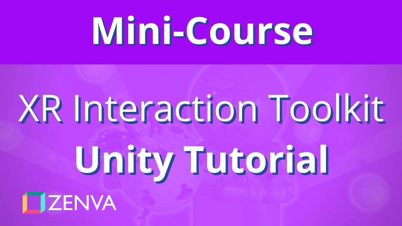 MINI-COURSE - Unity's XR Interaction Toolkit - VR Tutorial