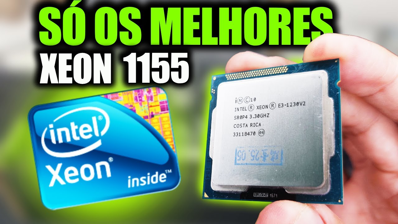 ✅Revelado! Os Melhores Processadores Xeon para Socket 1155, Desempenho de Core i7