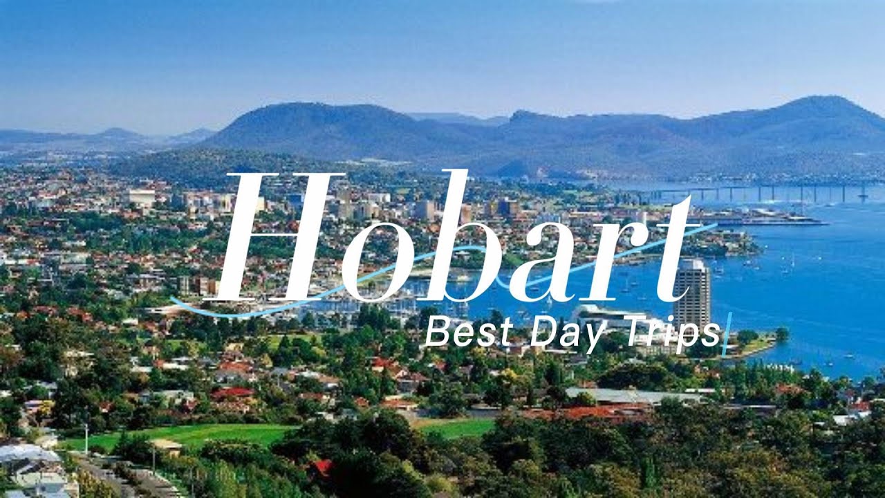 Hobart - The Six of Best Day Trips