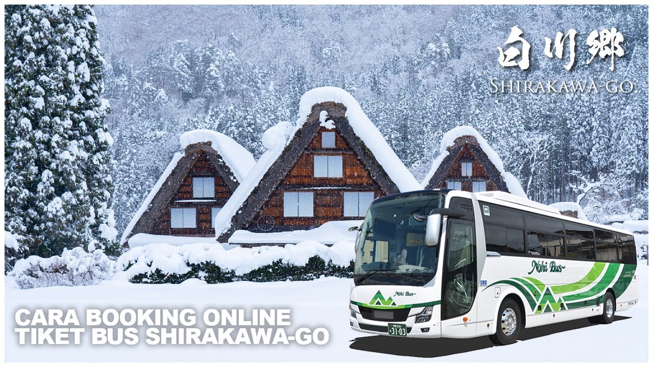CARA BELI TIKET BUS ONLINE KE SHIRAKAWA-GO
