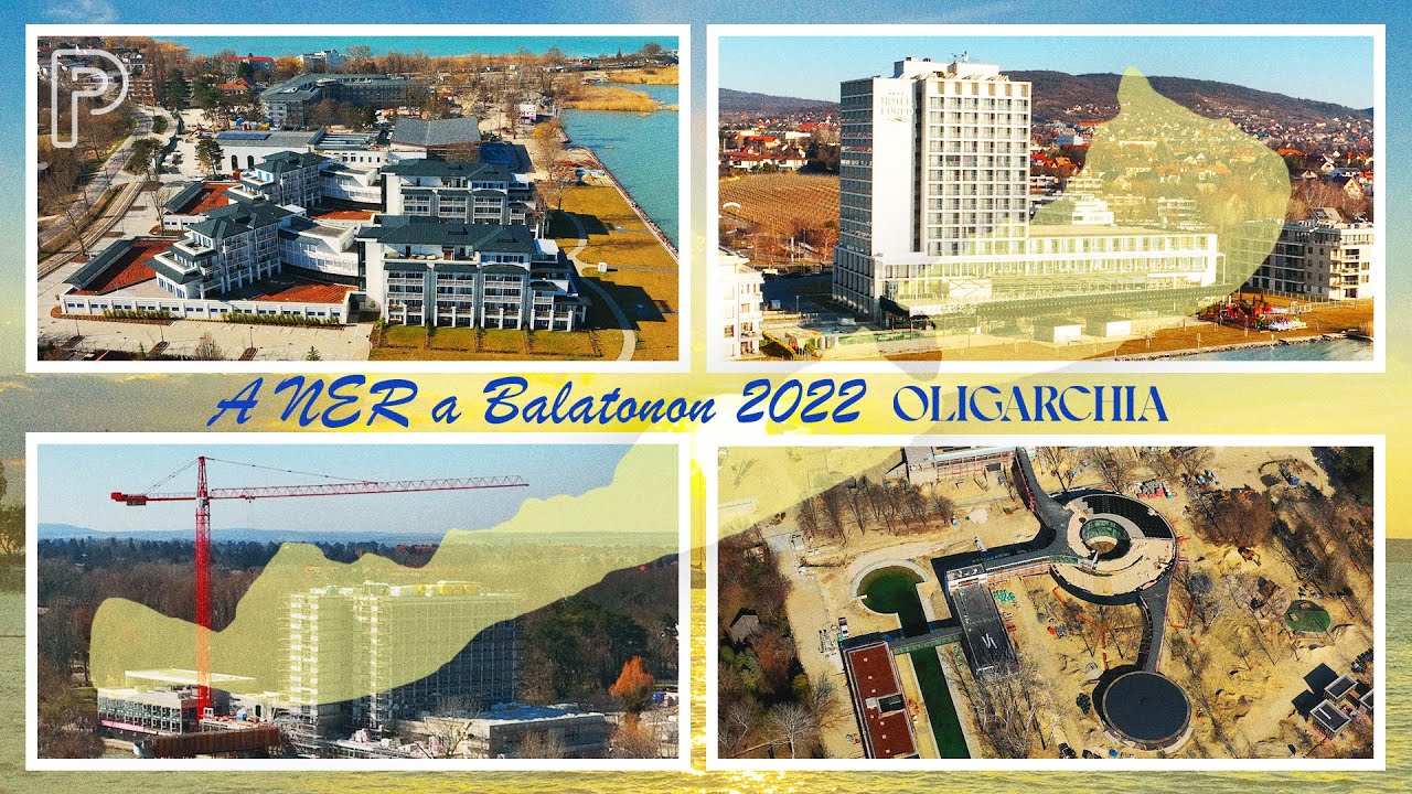 Így foglalta el a NER a Balatont | Oligarchia