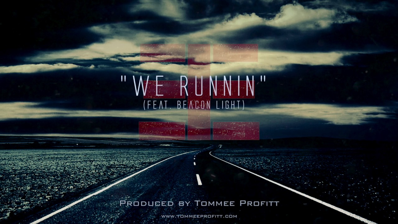 We Runnin (feat. Beacon Light) - Tommee Profitt