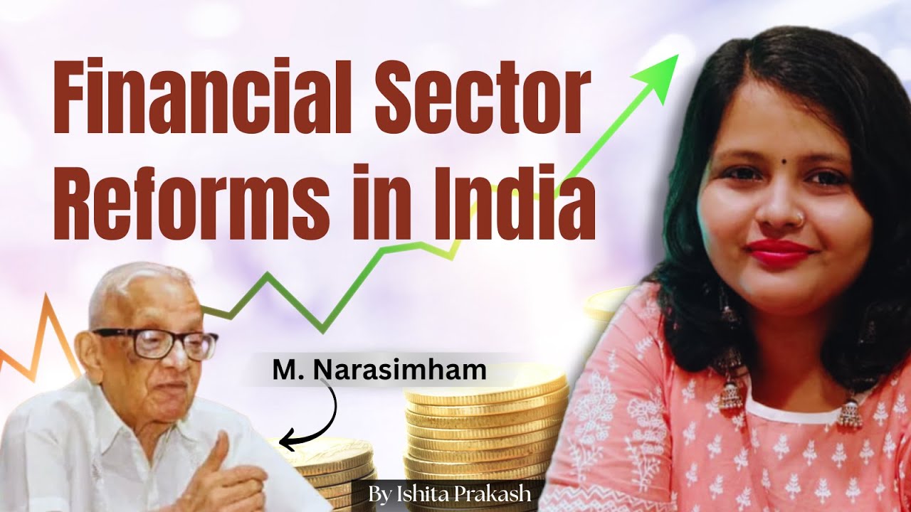 Financial Sector Reforms in India | Banking | By Ishita Prakash
