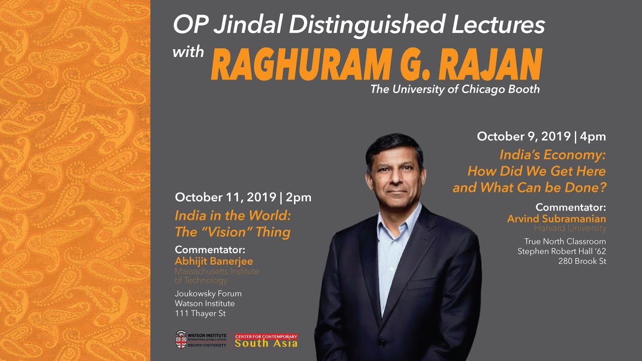 Raghuram Rajan — India’s Economy: How Did We Get Here and What Can be Done?