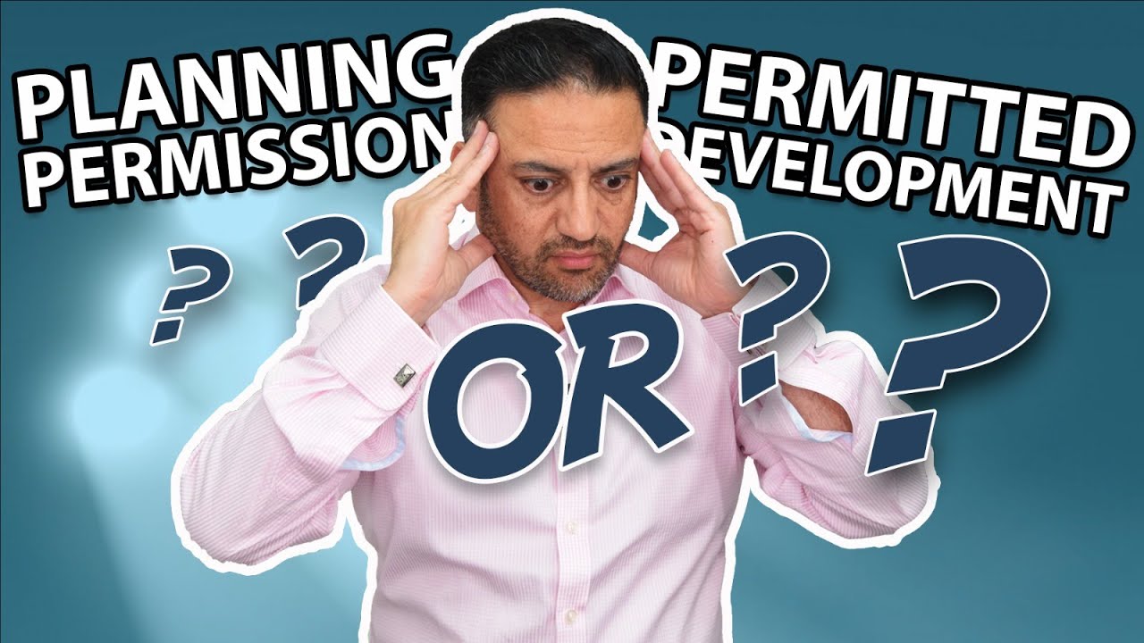 Planning Permission Vs Permitted Development Rights | Saj Hussain