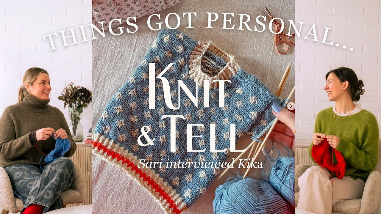The WIP I couldn't talk about... until now / Knit & Tell Ep.05