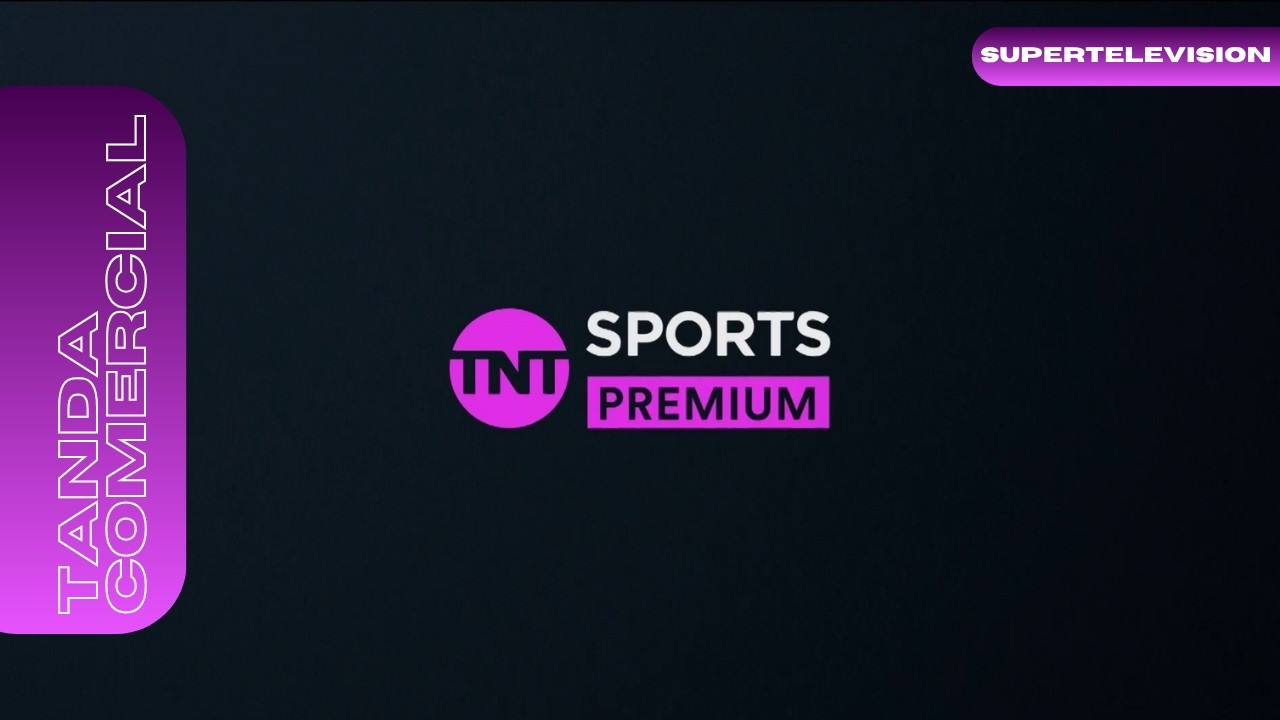 Tanda Comercial - TNT Sports Premium &bull; (06/06/2026) | SuperTelevision