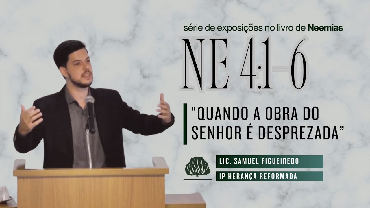 Os Participantes da obra do Senhor  | Nemias 4:1-6 | Lic. Samuel Figueiredo
