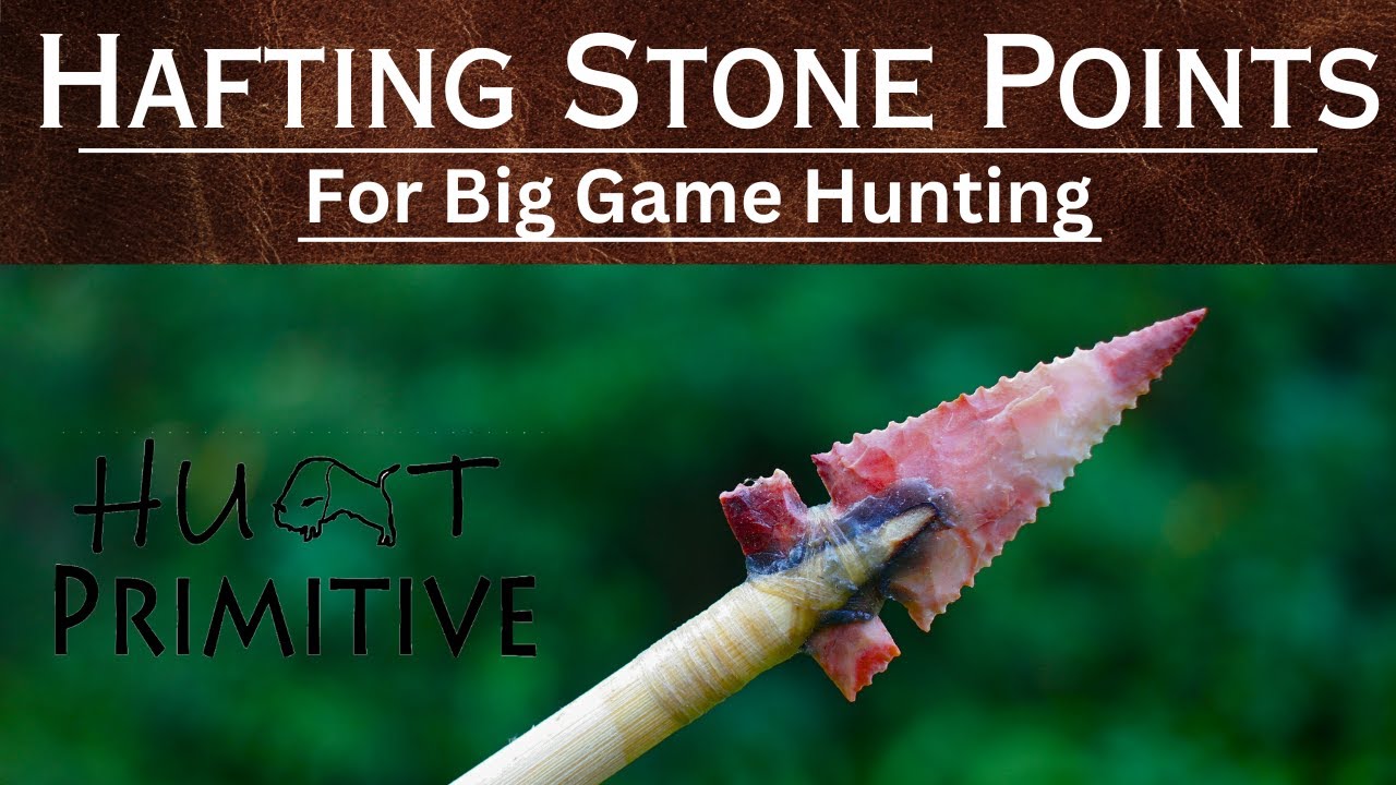 The BEST How-To  Hafting Stone Points