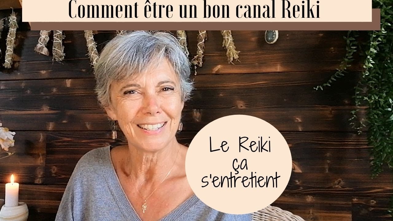 Comment être un bon canal Reiki