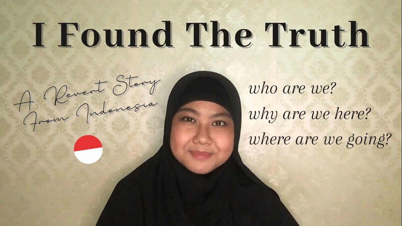 My Revert Story - I Found The Truth i.e. Islam