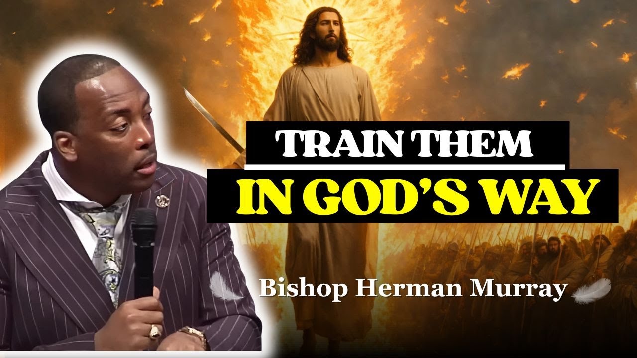 How Can We Train Our Children According to God's Word? | Bishop Herman Murray