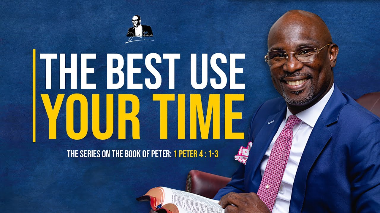 The Best Use Of Your Time | David Antwi