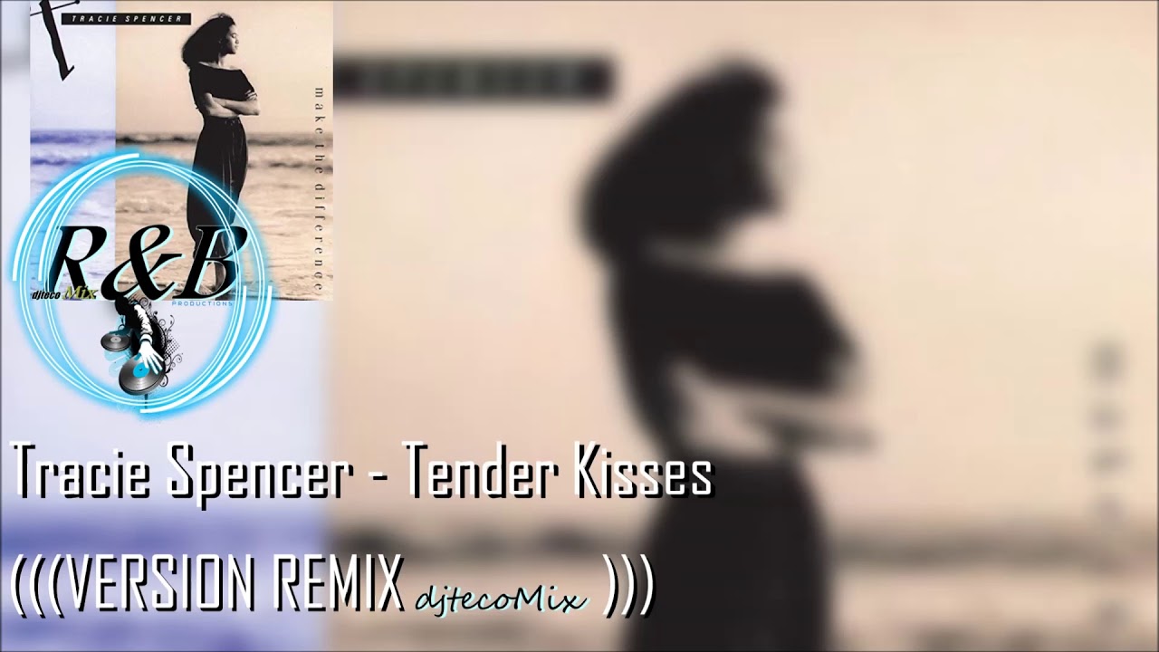 Tracie Spencer  -  Tender Kisses (((REMIX VERSION djtecoMix)))