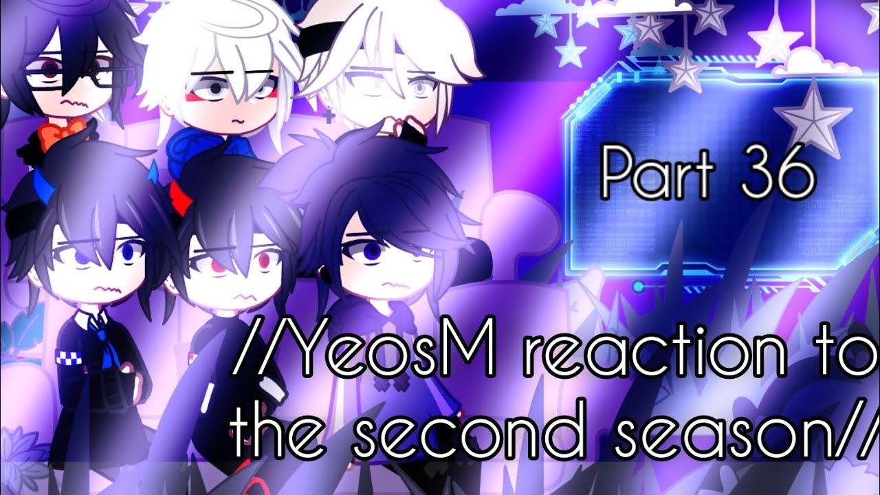 //YeosM reaction to the second season//  \\Boy love\\Part 36